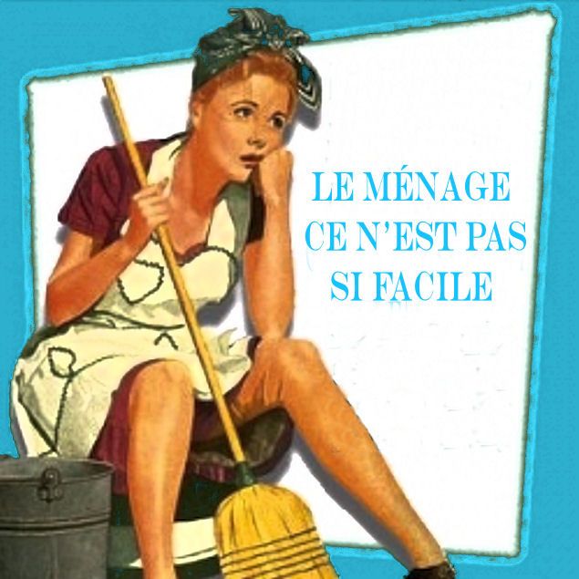 le menage n'est pas si facile
